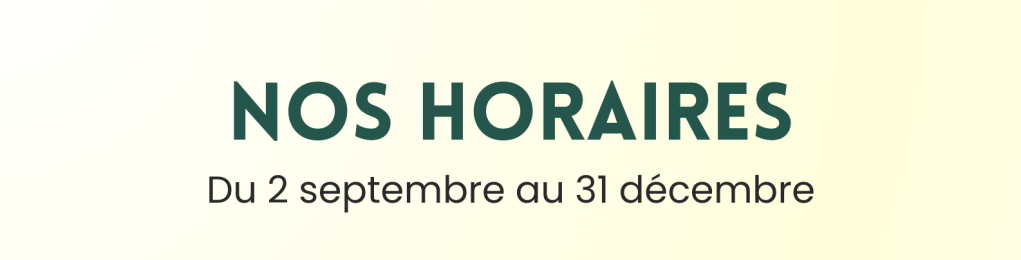 Nos horaires d&rsquo;ouverture